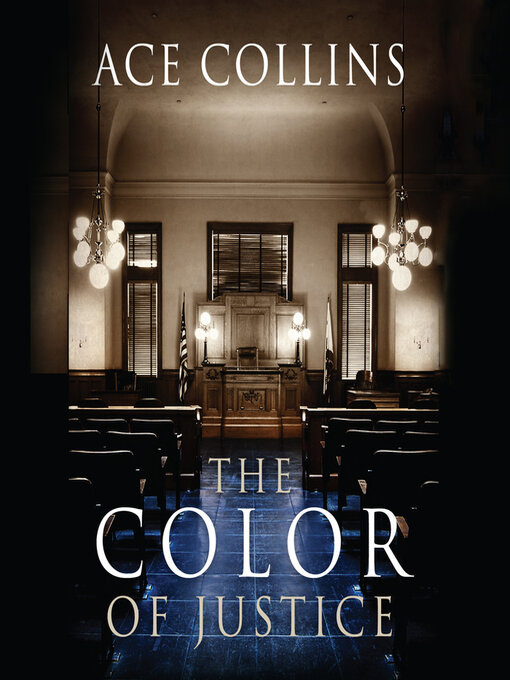 Title details for The Color of Justice by Ace Collins - Available